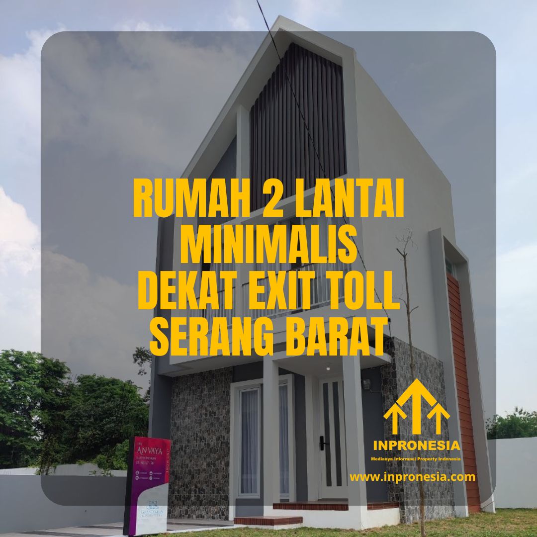 RUMAH 2 LANTAI MINIMALIS DEKAT EXIT TOLL SERANG BARAT